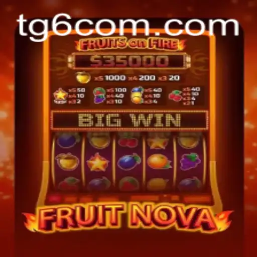 Explore o Universo de FruitNova: Um Jogo Inovador Disponível em tg6.com